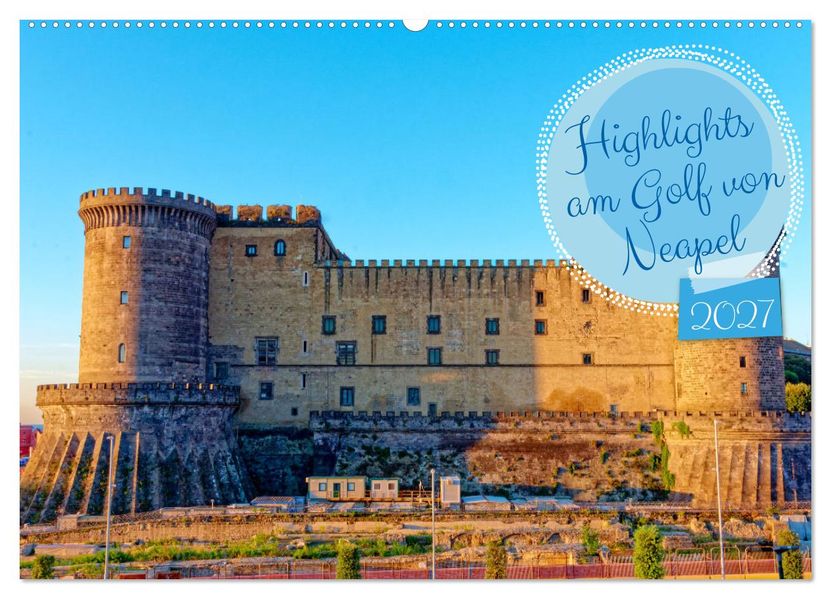 Highlights am Golf von Neapel (Wandkalender 2027 DIN A2 quer) CALVENDO Monatskalender