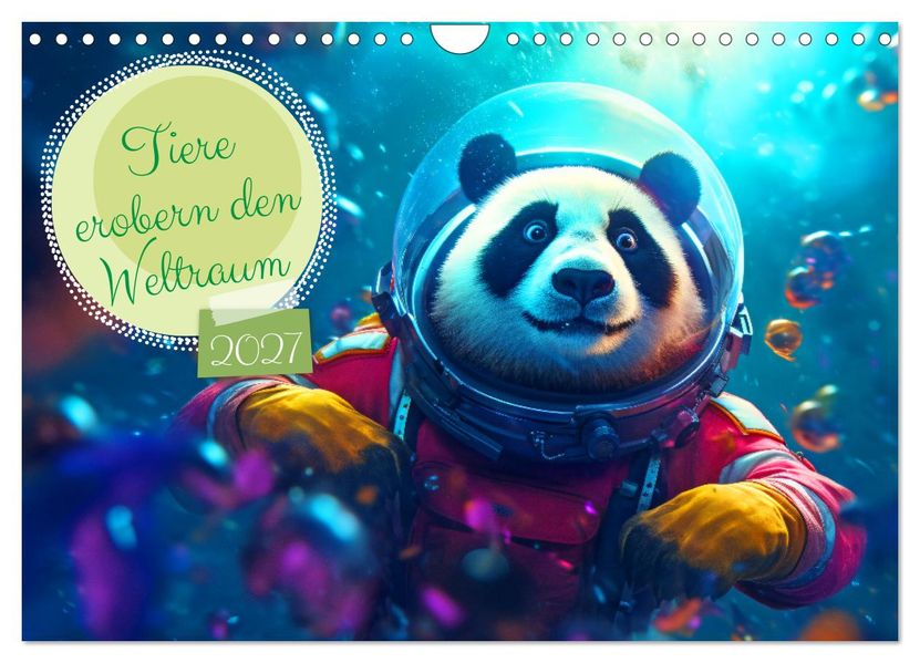 Tiere erobern den Weltraum (Wandkalender 2027 DIN A4 quer) CALVENDO Monatskalender