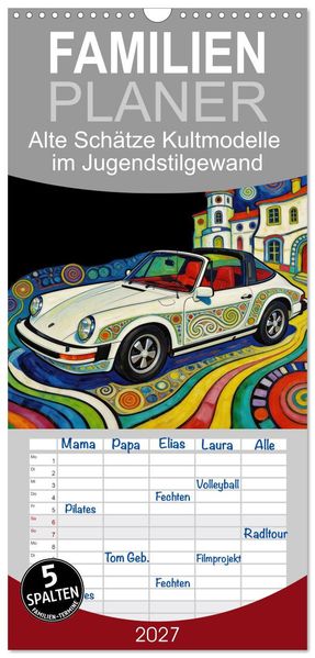 Familienplaner 2027 - Alte Schätze Kultmodelle im Jugendstilgewand mit 5 Spalten (Wandkalender 21 x 45 cm) CALVENDO