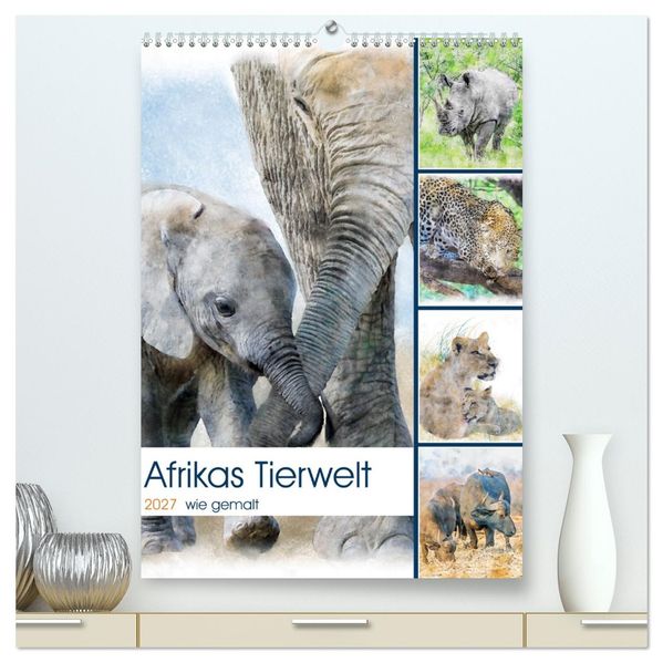 Afrikas Tierwelt - wie gemalt (hochwertiger Premium Wandkalender 2027 DIN A2 hoch) Kunstdruck in Hochglanz