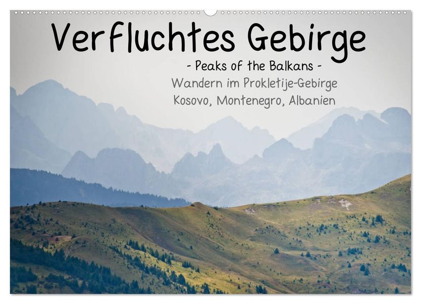 Verfluchtes Gebirge - Peaks of the Balkans - Wandern im Prokletije-Gebirge Kosovo Montenegro Albanien (Wandkalender 2027 DIN A2 quer) CALVENDO Monatskalender