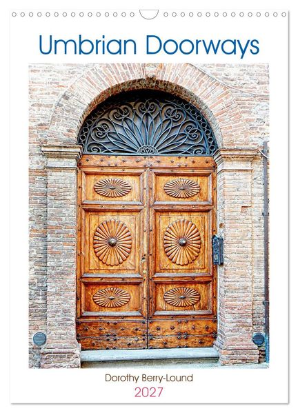 Umbrian Doorways (Wall Calendar 2027 DIN A3 portrait) CALVENDO 12 Month Wall Calendar