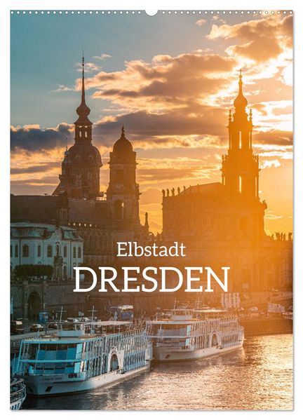 Elbstadt Dresden (Wandkalender 2027 DIN A2 hoch) CALVENDO Monatskalender