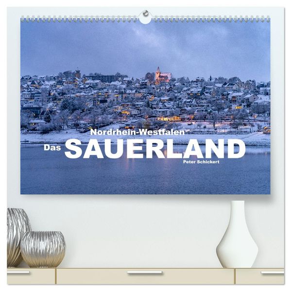 Nordrhein-Westfalen - Das Sauerland (hochwertiger Premium Wandkalender 2027 DIN A2 quer) Kunstdruck in Hochglanz