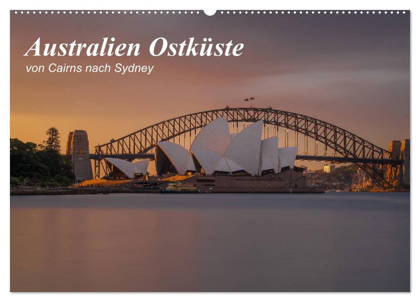 Australien Ostküste - von Cairns nach Sydney (Wandkalender 2027 DIN A2 quer) CALVENDO Monatskalender
