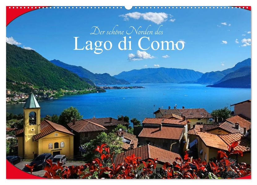 Der schöne Norden des Lago di Como (Wandkalender 2027 DIN A2 quer) CALVENDO Monatskalender