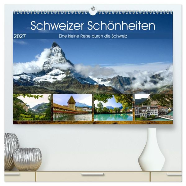 Schweizer Schönheiten (hochwertiger Premium Wandkalender 2027 DIN A2 quer) Kunstdruck in Hochglanz