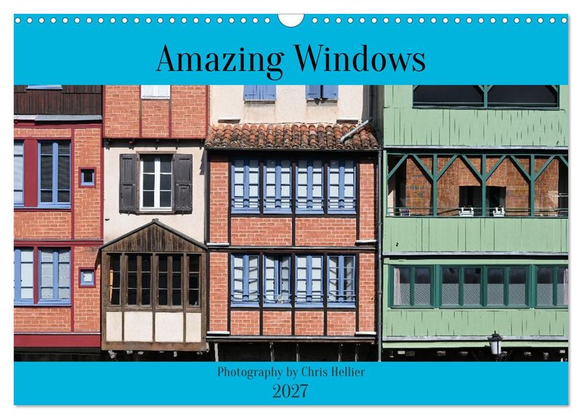 Amazing Windows (Wall Calendar 2027 DIN A3 landscape) CALVENDO 12 Month Wall Calendar