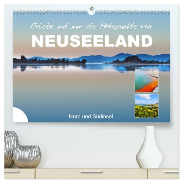 Erlebe mit mir die Höhepunkte von Neuseeland (hochwertiger Premium Wandkalender 2027 DIN A2 quer) Kunstdruck in Hochglanz