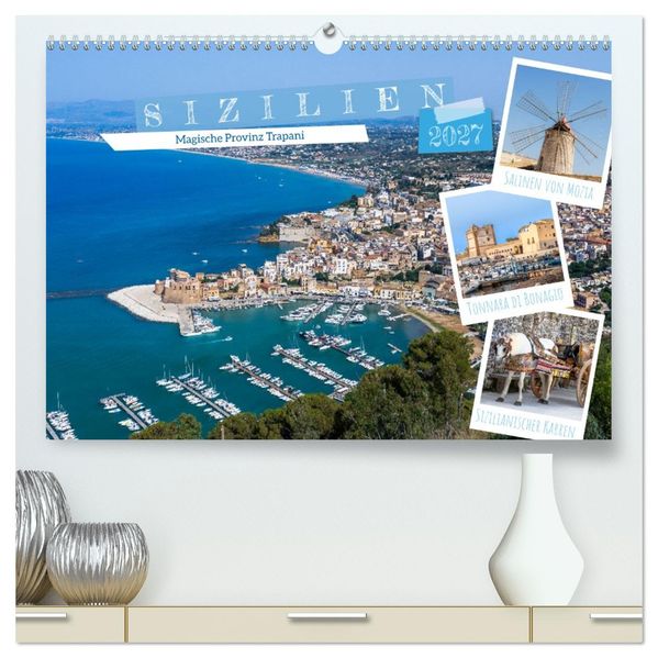 Sizilien - Magische Provinz Trapani (hochwertiger Premium Wandkalender 2027 DIN A2 quer) Kunstdruck in Hochglanz