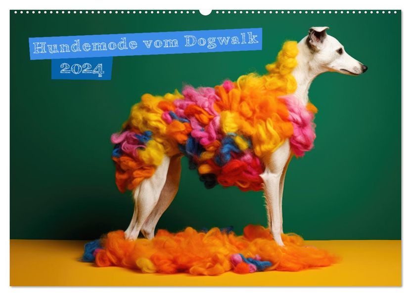Hundemode vom Dogwalk (Wandkalender 2027 DIN A2 quer) CALVENDO Monatskalender