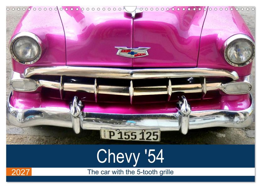 Chevy '54 - The car with the 5-tooth grille (Wall Calendar 2027 DIN A3 landscape) CALVENDO 12 Month Wall Calendar