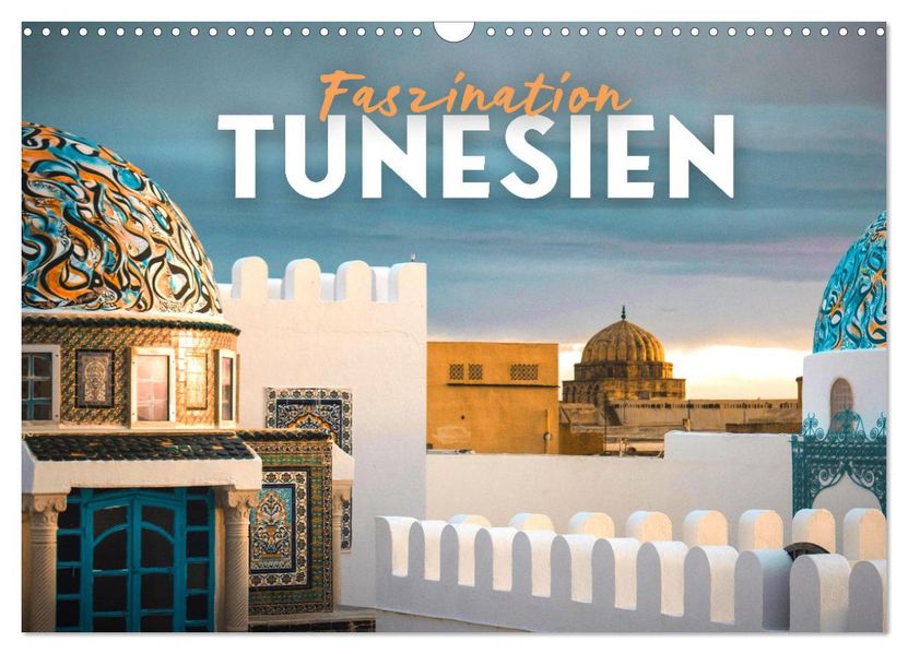 Faszination Tunesien (Wandkalender 2027 DIN A3 quer) CALVENDO Monatskalender