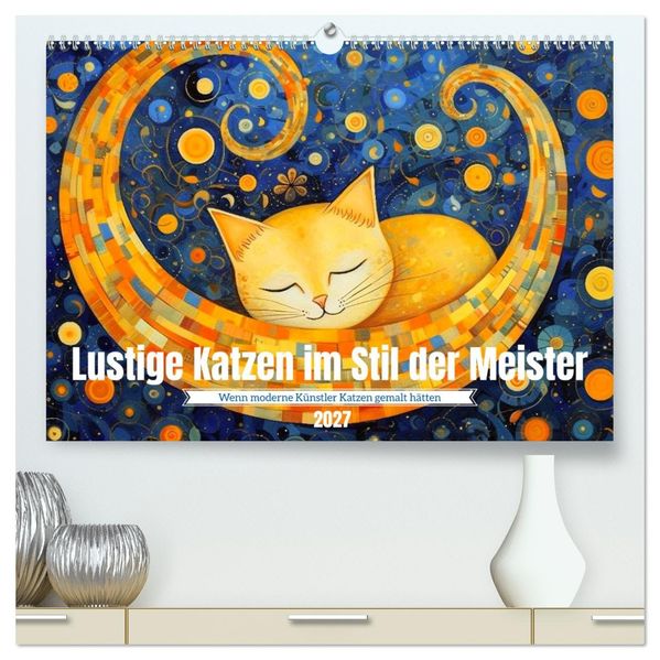 Lustige Katzen im Stil der Meister (hochwertiger Premium Wandkalender 2027 DIN A2 quer) Kunstdruck in Hochglanz