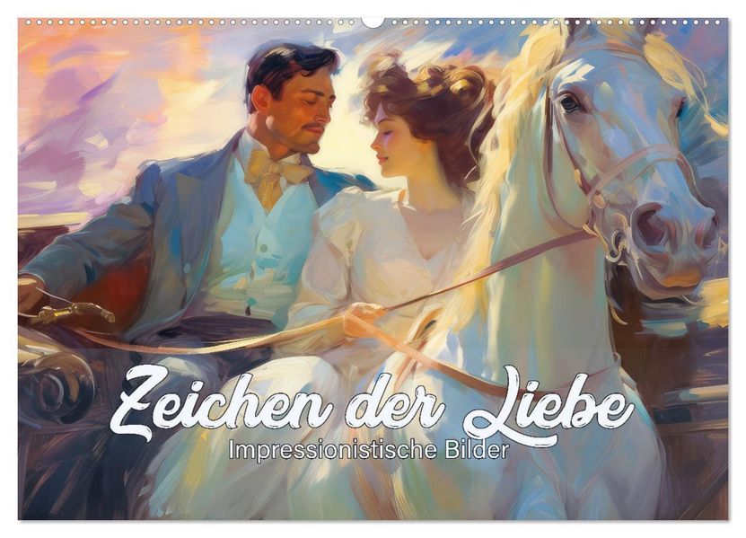Zeichen der Liebe Impressionistische Bilder (Wandkalender 2027 DIN A2 quer) CALVENDO Monatskalender
