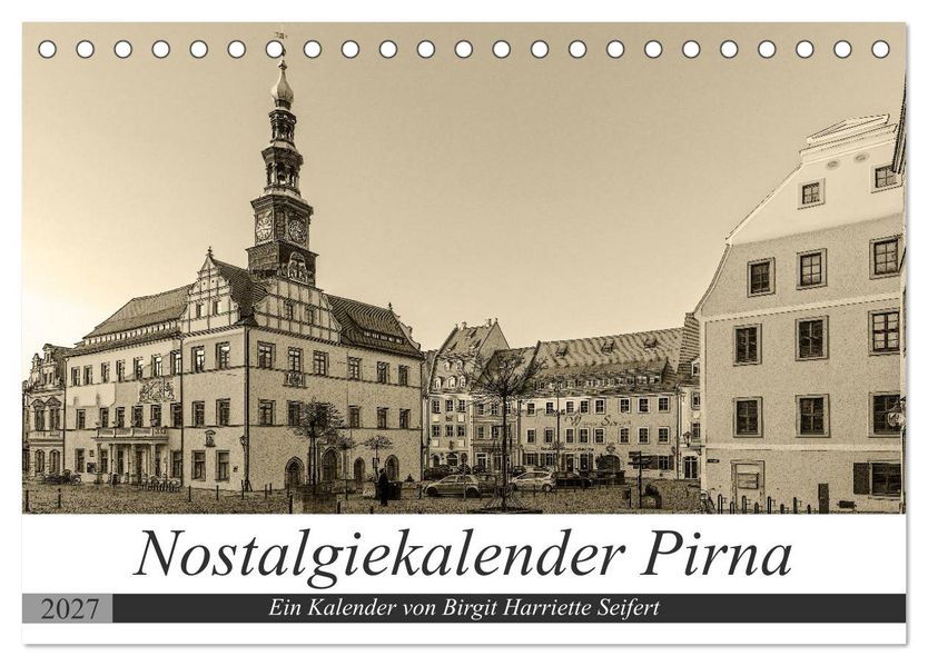 Nostalgiekalender Pirna (Tischkalender 2027 DIN A5 quer) CALVENDO Monatskalender