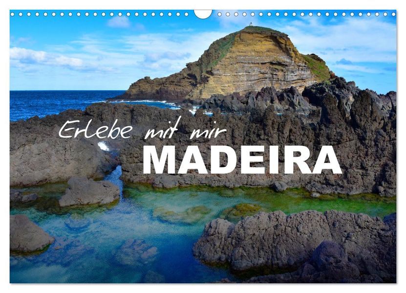 Erlebe mit mir Madeira (Wandkalender 2027 DIN A3 quer) CALVENDO Monatskalender