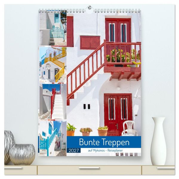 Bunte Treppen auf Mykonos - Reiseplaner (hochwertiger Premium Wandkalender 2027 DIN A2 hoch) Kunstdruck in Hochglanz