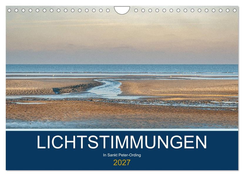 Lichtstimmungen in Sankt Peter-Ording (Wandkalender 2027 DIN A4 quer) CALVENDO Monatskalender