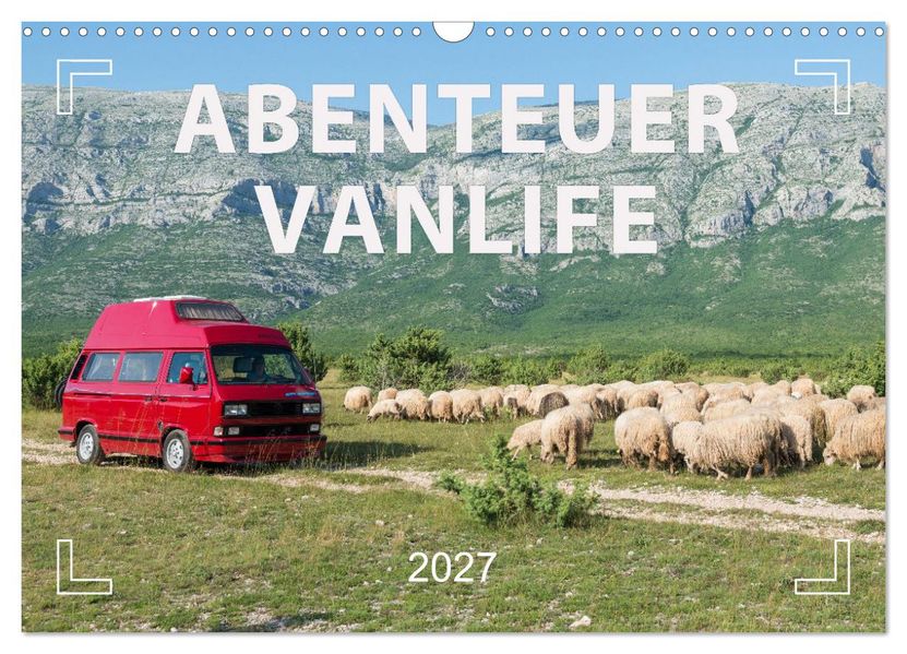 Abenteuer Vanlife - Glücklich unterwegs (Wandkalender 2027 DIN A3 quer) CALVENDO Monatskalender