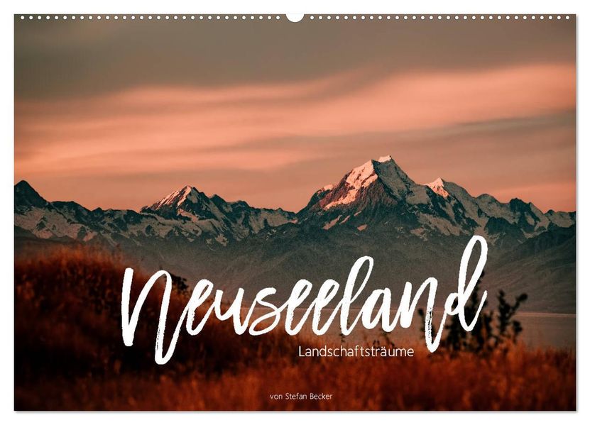 Neuseeland - Landschaftsträume (Wandkalender 2027 DIN A2 quer) CALVENDO Monatskalender