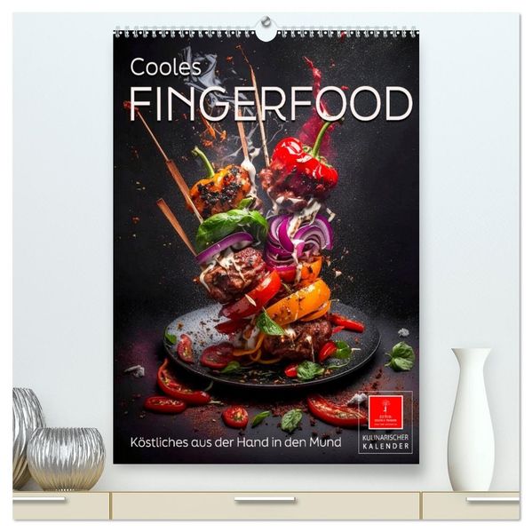 Cooles Fingerfood (hochwertiger Premium Wandkalender 2027 DIN A2 hoch) Kunstdruck in Hochglanz