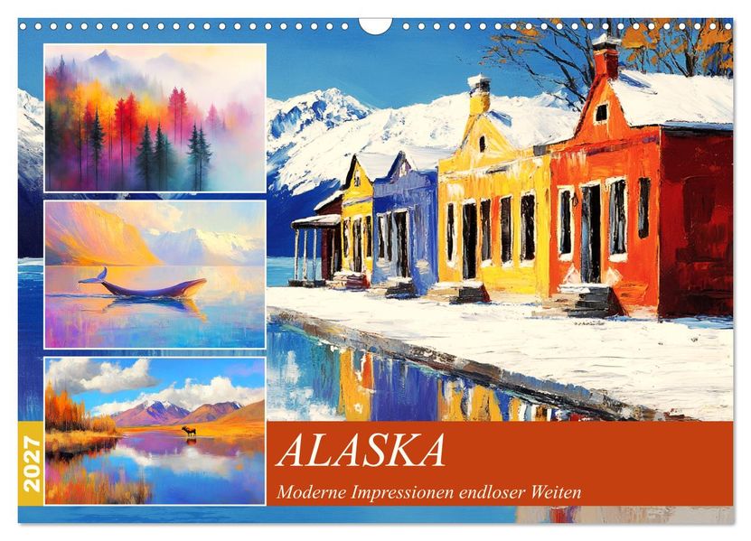 Alaska. Moderne Impressionen endloser Weiten (Wandkalender 2027 DIN A3 quer) CALVENDO Monatskalender