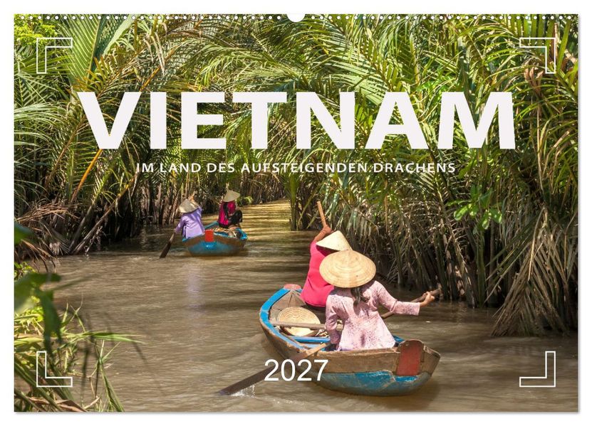VIETNAM - Im Land des aufsteigenden Drachens (Wandkalender 2027 DIN A2 quer) CALVENDO Monatskalender