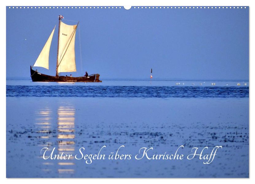 Unter Segeln übers Kurische Haff (Wandkalender 2027 DIN A2 quer) CALVENDO Monatskalender