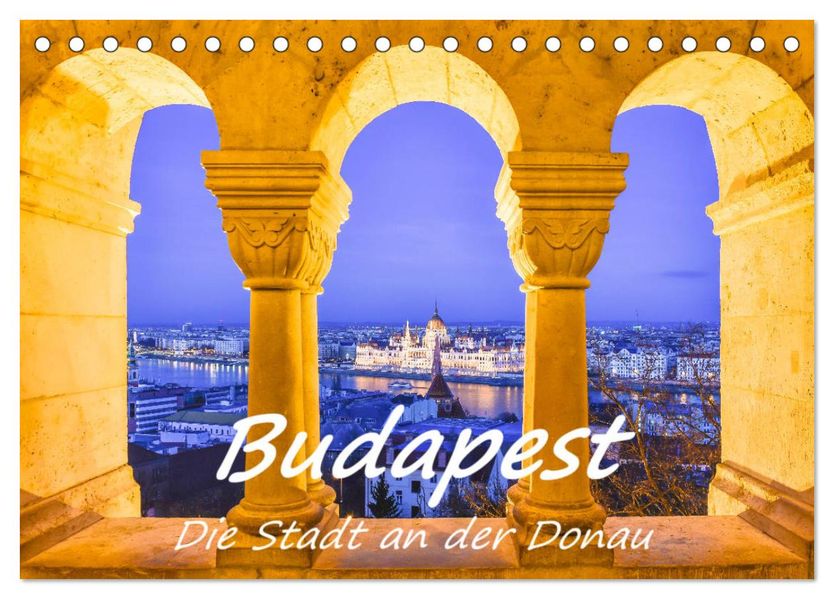 Budapest - Die Stadt an der Donau (Tischkalender 2027 DIN A5 quer) CALVENDO Monatskalender