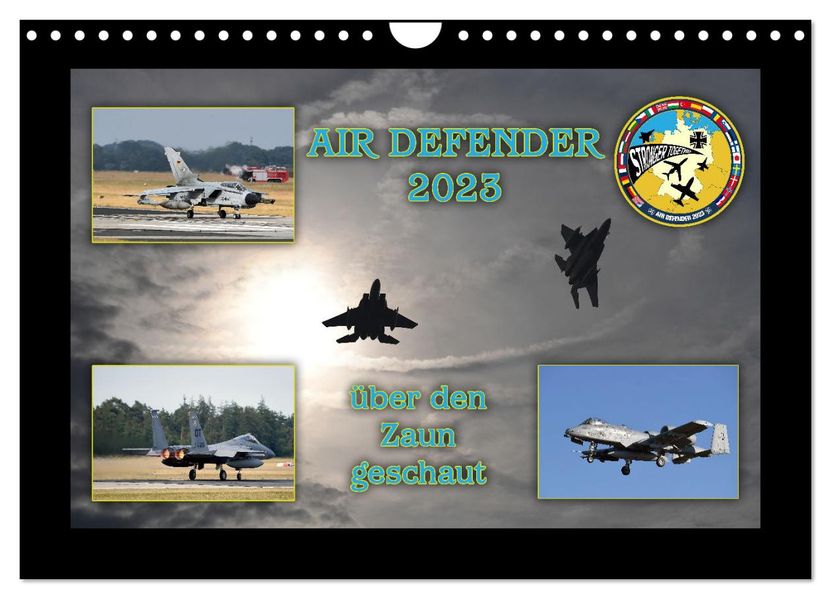 AIR DEFENDER 2023 - über den Zaun geschaut (Wandkalender 2027 DIN A4 quer) CALVENDO Monatskalender
