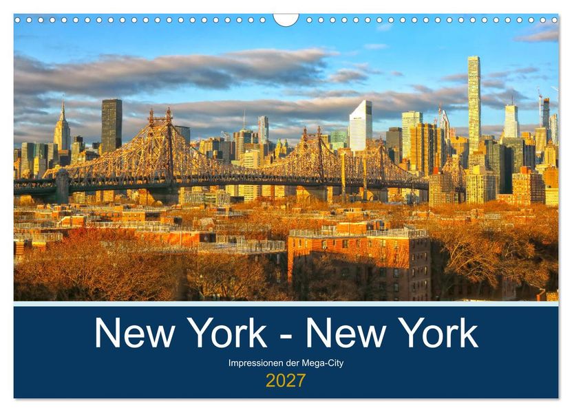 New York - New York. Impressionen der Mega-City (Wandkalender 2027 DIN A3 quer) CALVENDO Monatskalender