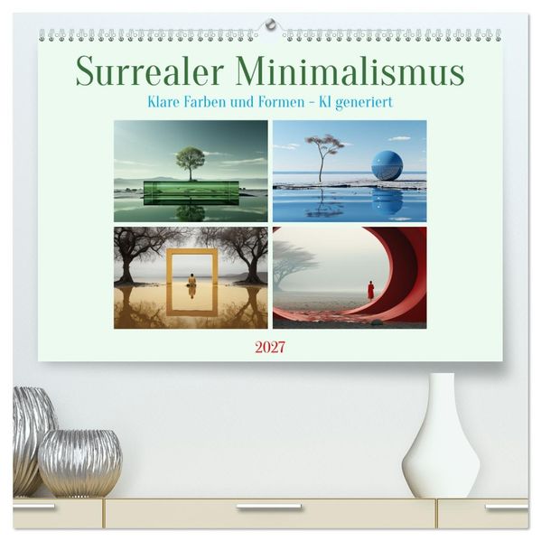 Surrealer Minimalismus (hochwertiger Premium Wandkalender 2027 DIN A2 quer) Kunstdruck in Hochglanz