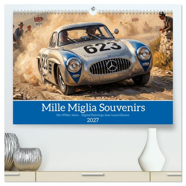 Mille Miglia Souvenirs - die 1950er Jahre (hochwertiger Premium Wandkalender 2027 DIN A2 quer) Kunstdruck in Hochglanz