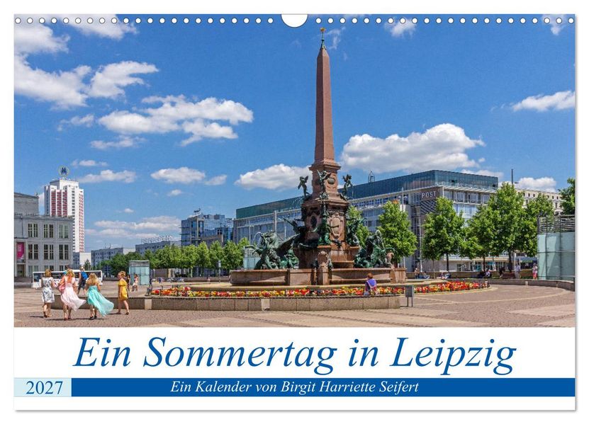 Ein Sommertag in Leipzig (Wandkalender 2027 DIN A3 quer) CALVENDO Monatskalender