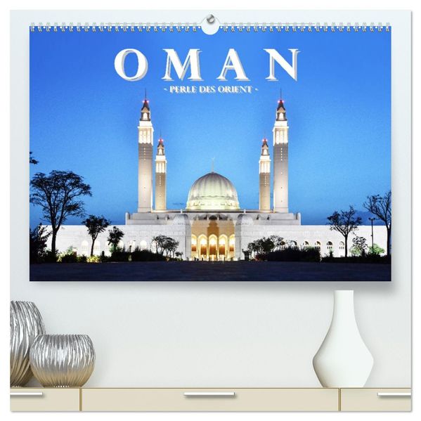 Oman - Perle des Orients (hochwertiger Premium Wandkalender 2027 DIN A2 quer) Kunstdruck in Hochglanz