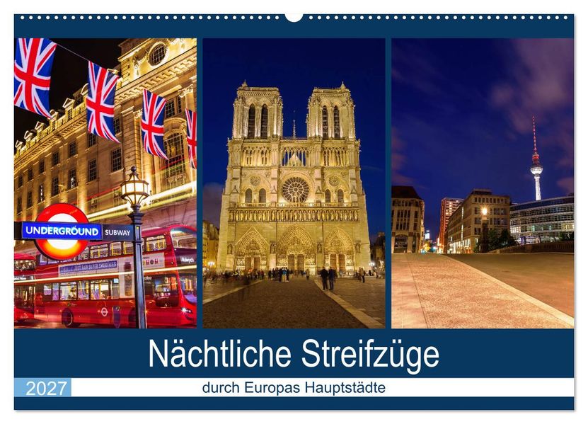Nächtliche Streifzüge durch Europas Hauptstädte (Wandkalender 2027 DIN A2 quer) CALVENDO Monatskalender