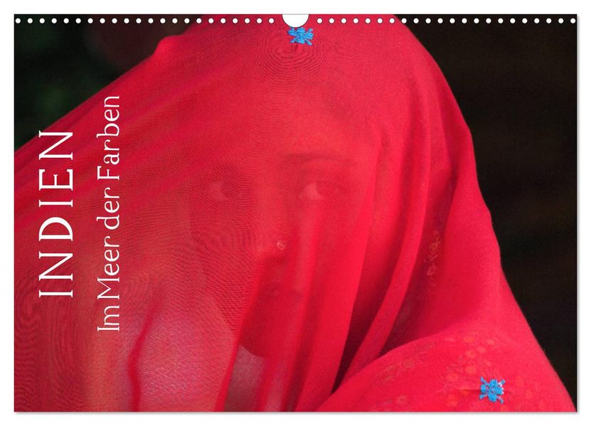Indien - im Meer der Farben (Wandkalender 2027 DIN A3 quer) CALVENDO Monatskalender