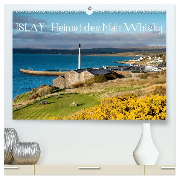 Islay - Heimat des Malt Whisky (hochwertiger Premium Wandkalender 2027 DIN A2 quer) Kunstdruck in Hochglanz
