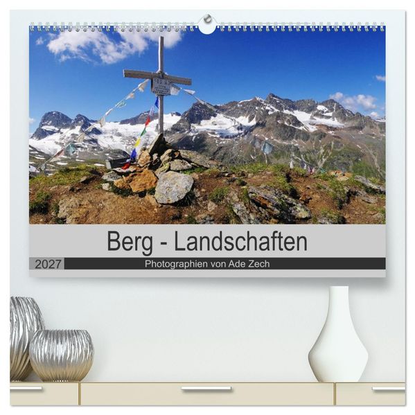 Berg - Landschaften (hochwertiger Premium Wandkalender 2027 DIN A2 quer) Kunstdruck in Hochglanz