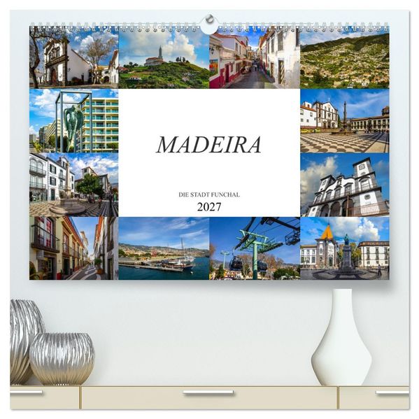 Madeira Die Stadt Funchal (hochwertiger Premium Wandkalender 2027 DIN A2 quer) Kunstdruck in Hochglanz