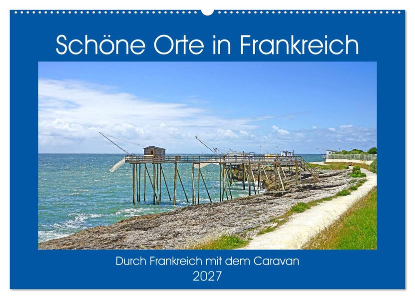 Schöne Orte in Frankreich (Wandkalender 2027 DIN A2 quer) CALVENDO Monatskalender
