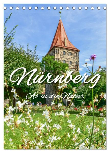 Nürnberg Ab in die Natur (Tischkalender 2027 DIN A5 hoch) CALVENDO Monatskalender