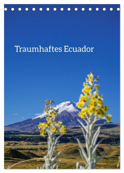 Traumhaftes Ecuador (Tischkalender 2027 DIN A5 hoch) CALVENDO Monatskalender