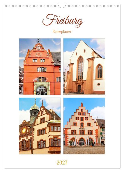 Freiburg - Reiseplaner (Wandkalender 2027 DIN A3 hoch) CALVENDO Monatskalender