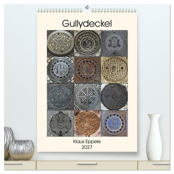 Gullydeckel (hochwertiger Premium Wandkalender 2027 DIN A2 hoch) Kunstdruck in Hochglanz
