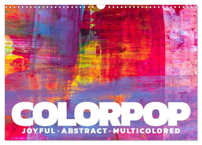 Colorpop - Joyful abstract. multicolored (Wandkalender 2027 DIN A3 quer) CALVENDO Monatskalender