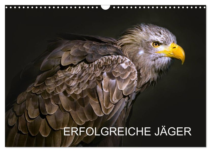 Erfolgreiche Jäger (Wandkalender 2027 DIN A3 quer) CALVENDO Monatskalender