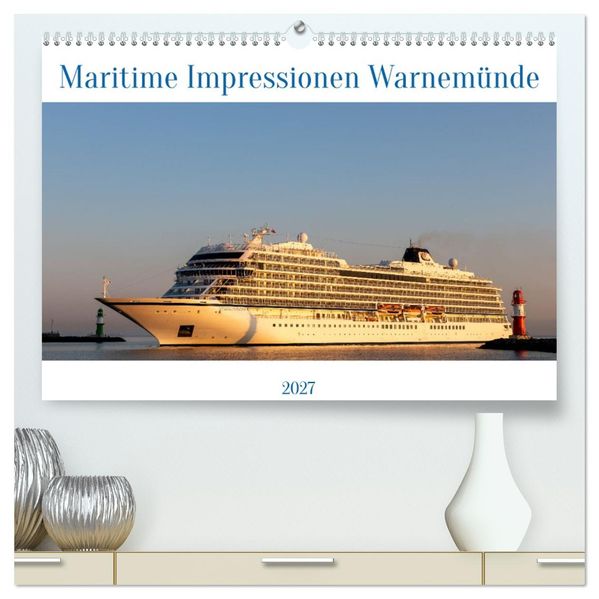 Maritime Impressionen Warnemünde (hochwertiger Premium Wandkalender 2027 DIN A2 quer) Kunstdruck in Hochglanz