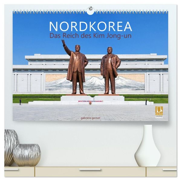 NORDKOREA Das Reich des Kim Jong-un (hochwertiger Premium Wandkalender 2027 DIN A2 quer) Kunstdruck in Hochglanz